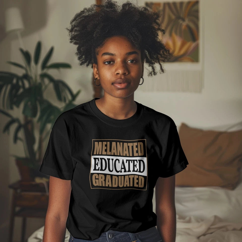 Melanated Educated Graduated T-shirt Unisex Black