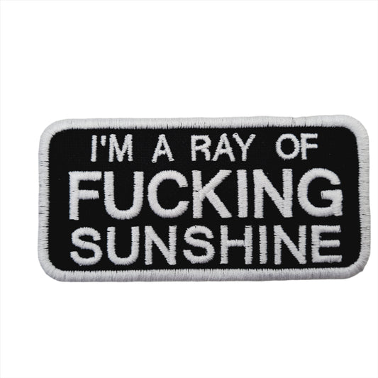 I'm A Ray Of Fucking Sunshine Embroidered Patch