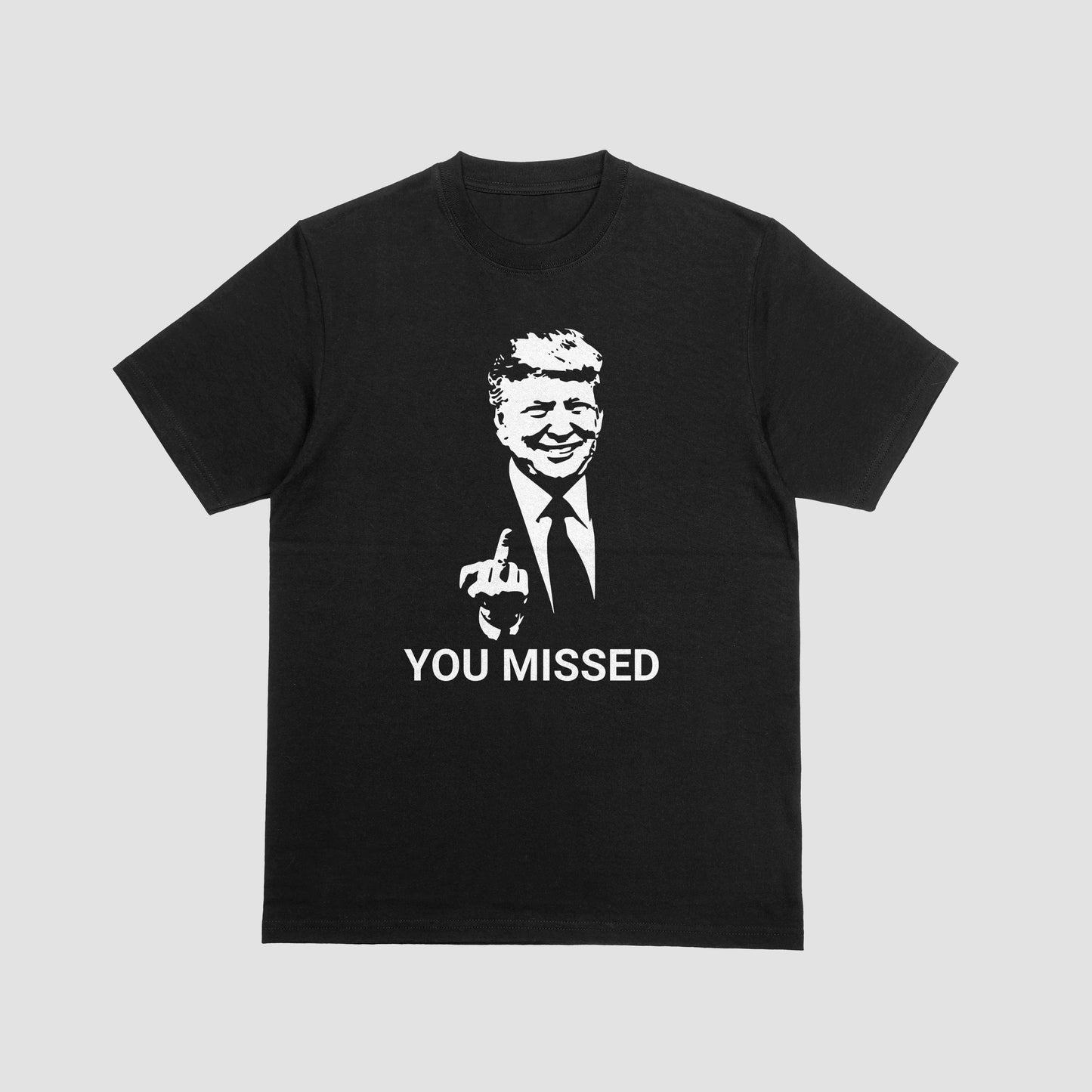 You Missed Trump Middle Finger Tshirt Black