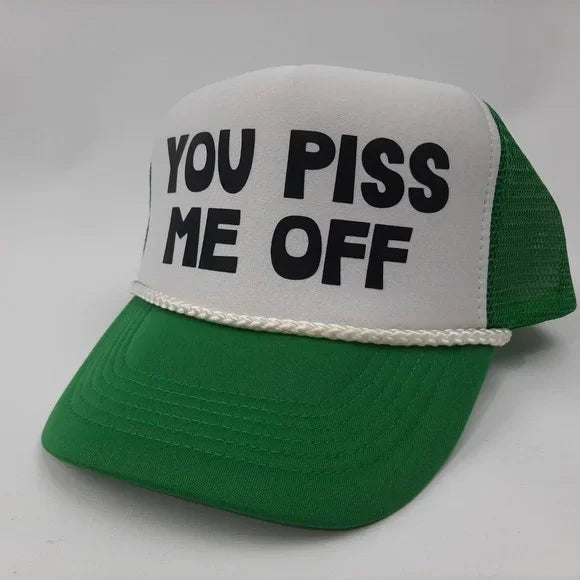 You Piss Me Off Foam Trucker Mesh Snapback Cap Hat Black