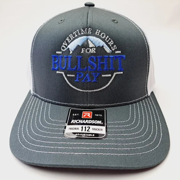 Overtime Hours Bullshit Pay Richardson 112 Trucker Mesh Snapback White & Gray