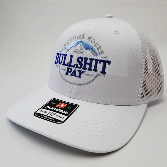 Overtime Hours Bullshit Pay Richardson 112 Trucker Mesh Snapback White