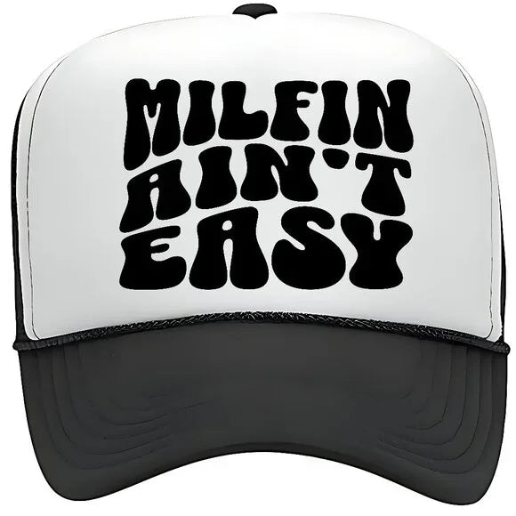 Milfin Ain't Easy Foam Trucker Mesh Snapback Hat Cap