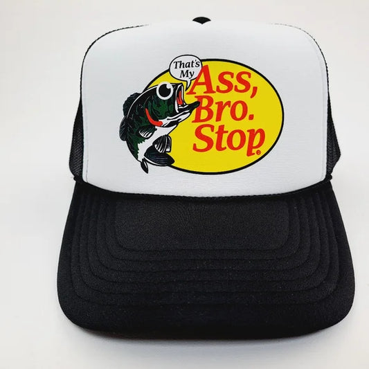 That's My Ass Bro Stop Foam Trucker Mesh Snapback Cap Hat