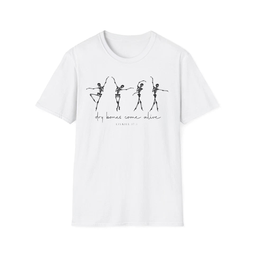 Dry Bones Come To Life, Ballet Skeleton T-Shirt - Artistic Dance Tee, Unique