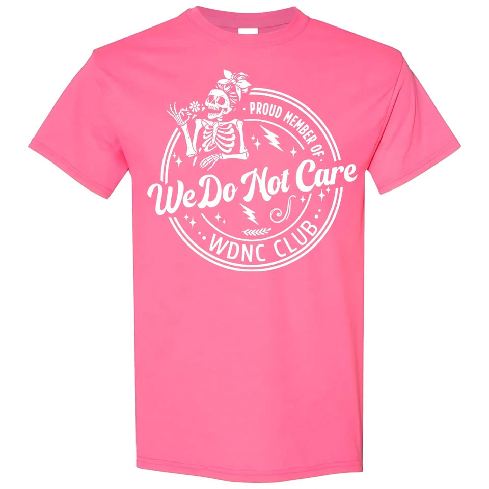 We Do Not Care WDNC Club Menopause T-Shirt