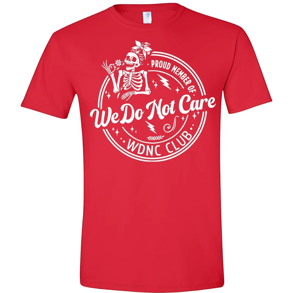 We Do Not Care WDNC Club Menopause T-Shirt