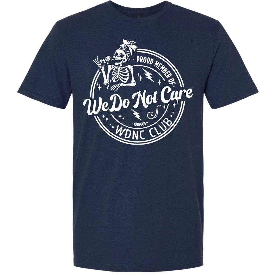 We Do Not Care WDNC Club Menopause T-Shirt