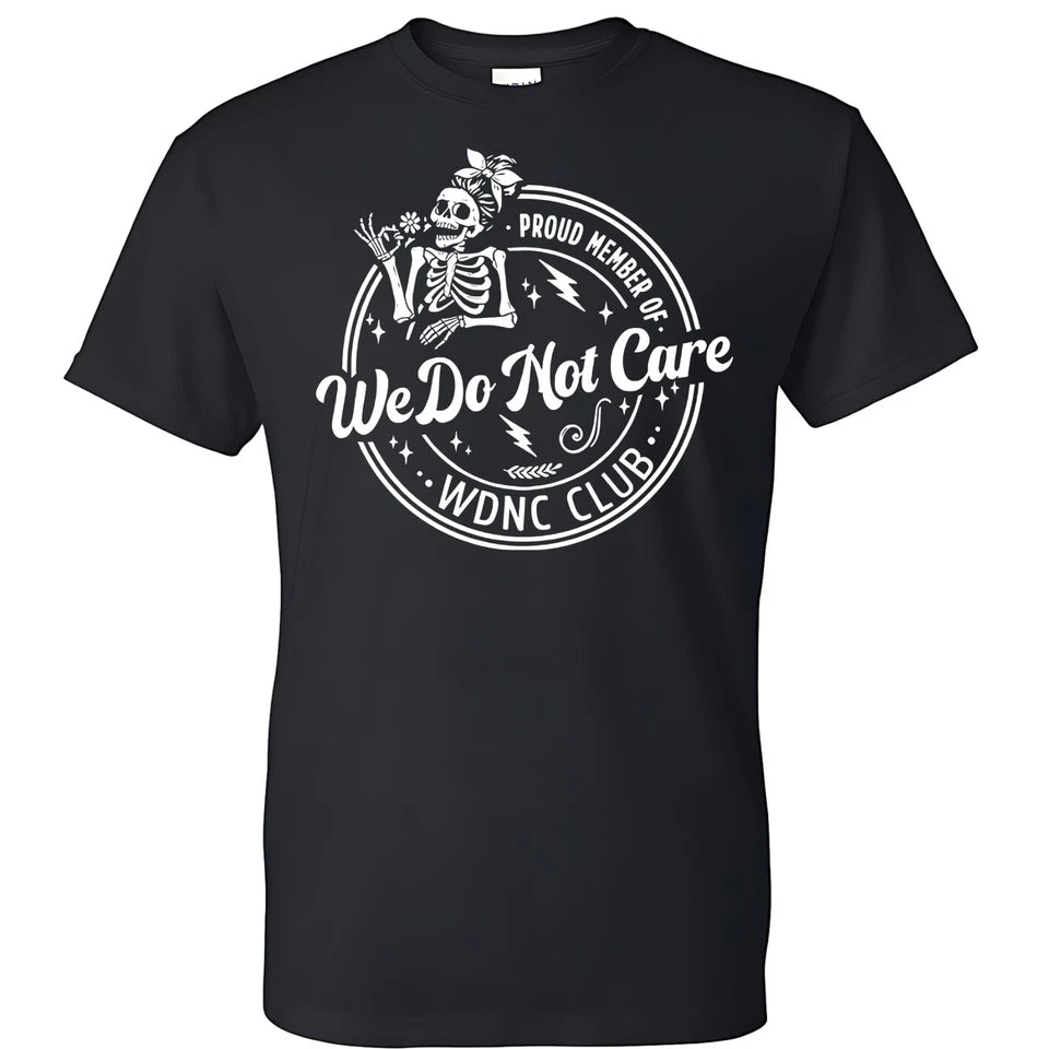 We Do Not Care WDNC Club Menopause T-Shirt