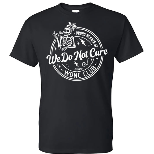 We Do Not Care WDNC Club Menopause T-Shirt