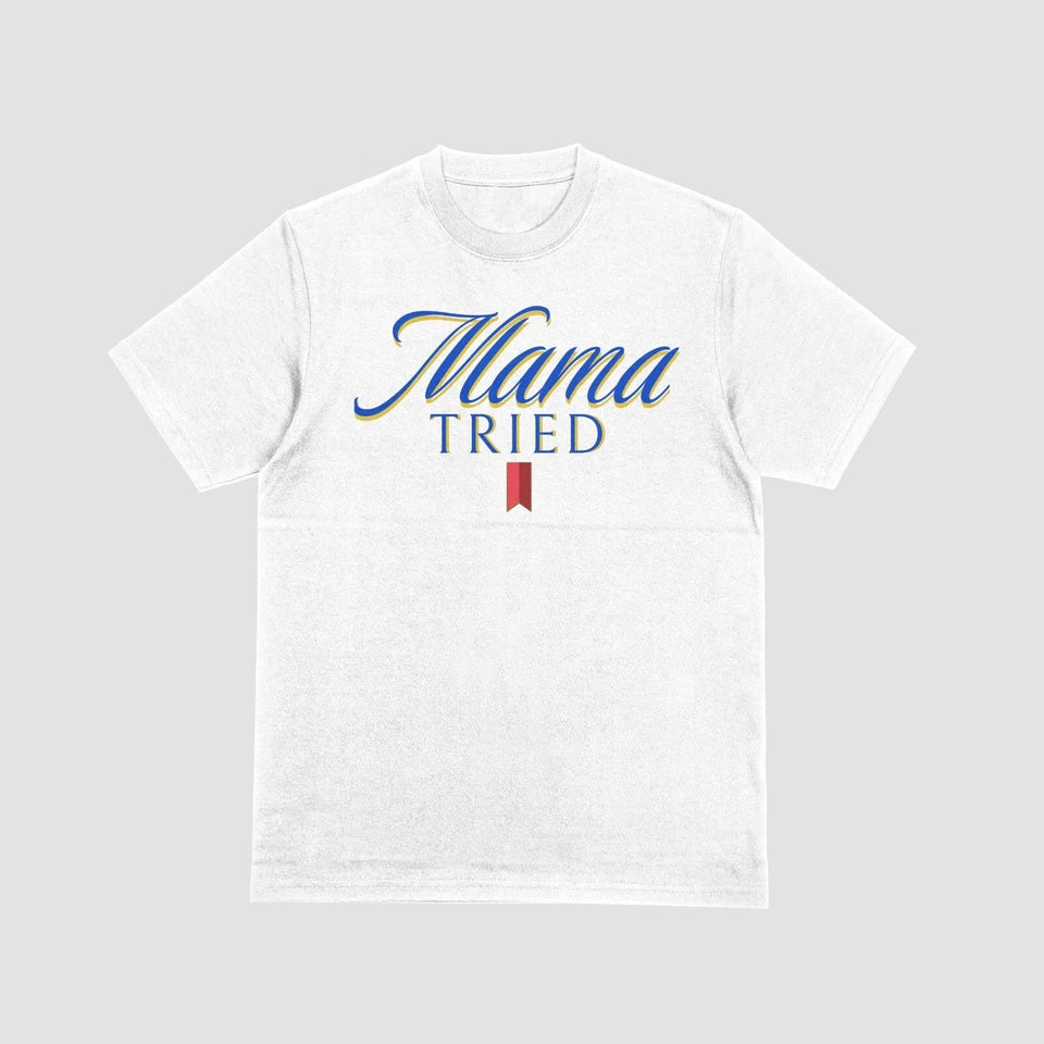 Mama Tried Mens Graphic Novelty T-shirt Humor Drinking Dad Gift