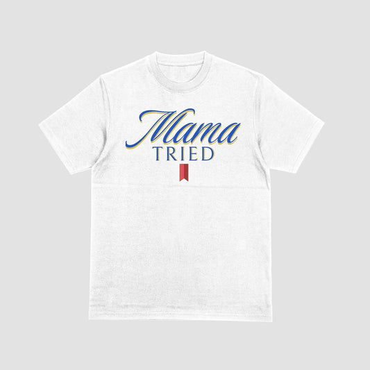 Mama Tried Mens Graphic Novelty T-shirt Humor Drinking Dad Gift